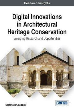 portada Digital Innovations in Architectural Heritage Conservation: Emerging Research and Opportunities (Advances in Media, Entertainment, and the Arts) (en Inglés)