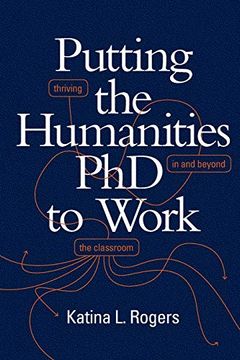 portada Putting the Humanities phd to Work: Thriving in and Beyond the Classroom 