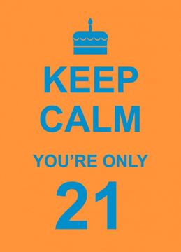 portada Keep Calm You're Only 21 (en Inglés)