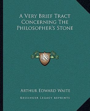 portada a very brief tract concerning the philosopher's stone (en Inglés)