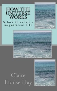portada How the Universe Works: & how to create a magnificent life (The Secrets to a Magnificent Life)