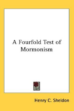 portada a fourfold test of mormonism (en Inglés)