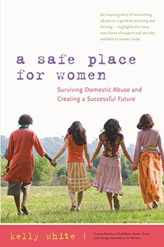 portada A Safe Place for Women: How to Survive Domestic Abuse and Create a Successful Future (en Inglés)