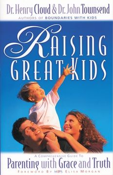 portada Raising Great Kids: A Comprehensive Guide to Parenting With Grace and Truth (in English)