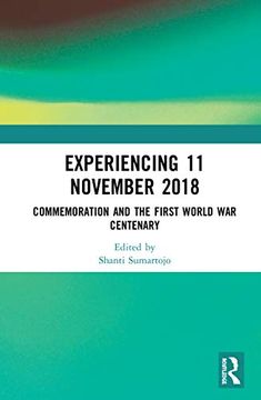 portada Experiencing 11 November 2018: Commemoration and the First World war Centenary (in English)