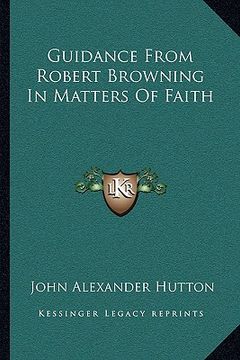 portada guidance from robert browning in matters of faith (en Inglés)