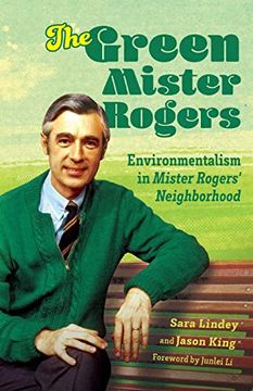 portada Green Mister Rogers: Environmentalism in Mister Rogers'Neighborhood (Children'S Literature Association Series) (in English)