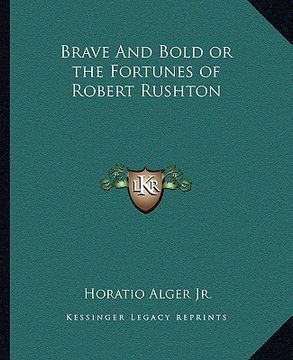 portada brave and bold or the fortunes of robert rushton