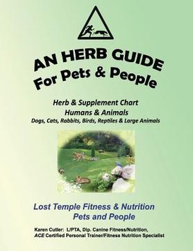 portada An Herb Guide For Pets & People: Herb & Supplement Chart - Humans & Animals (en Inglés)
