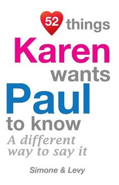 portada 52 Things Karen Wants Paul To Know: A Different Way To Say It