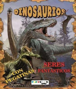 portada Dinosaurios. Seres Fantasticos (Con Pegatinas) (in Spanish)