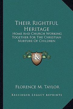 portada their rightful heritage: home and church working together for the christian nurture of children