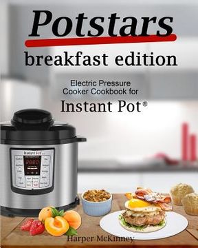 portada Potstars Breakfast Edition: Electric Pressure Cooker Cookbook for Instant Pot (R)