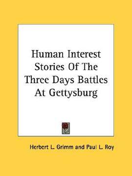 portada human interest stories of the three days battles at gettysburg (en Inglés)