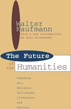 portada Future of the Humanities: Teaching Art, Religion, Philosophy, Literature and History (en Inglés)