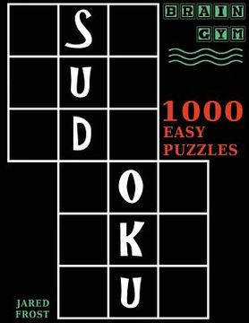 portada Sudoku: 1000 Easy Puzzles To Exercise Your Brain: Brain Gym Series Book (en Inglés)
