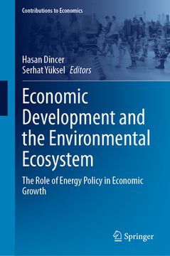 portada Economic Development and the Environmental Ecosystem: The Role of Energy Policy in Economic Growth