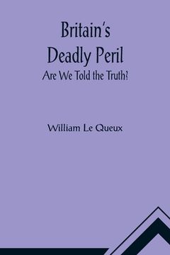 portada Britain's Deadly Peril: Are We Told the Truth? (en Inglés)