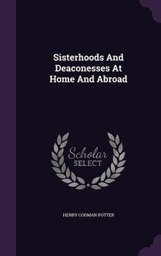 portada Sisterhoods And Deaconesses At Home And Abroad
