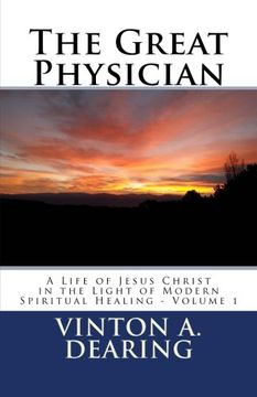 portada The Great Physician: A Life of Jesus Christ in the Light of Modern Spiritual Healing - Volume 1