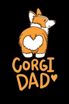 portada Corgi Dad: 120 Pages I 6x9 I Graph Paper 4x4 I Funny Cute Dog & Pet Owner Gifts
