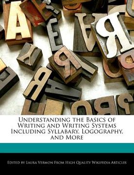 portada understanding the basics of writing and writing systems including syllabary, logography, and more (in English)