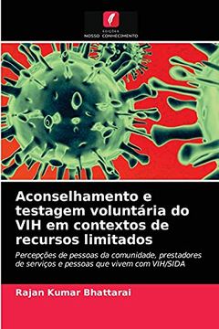 portada Aconselhamento e Testagem Voluntária do vih em Contextos de Recursos Limitados: Percepções de Pessoas da Comunidade, Prestadores de Serviços e Pessoas que Vivem com vih (en Portugués)