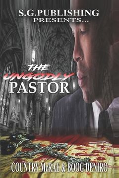 portada The Ungodly Pastor (en Inglés)
