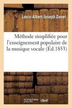 portada Méthode Simplifiée Pour l'Enseignement Populaire de la Musique Vocale (en Francés)