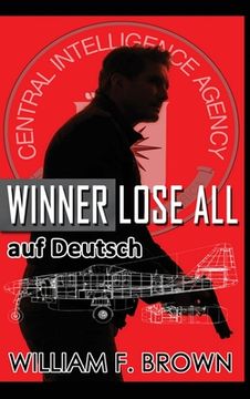 portada Winner Lose All, auf Deutsch: An Ed Scanlon Spy vs Spy CIA Thriller (in German)