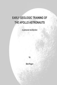 portada Early Geologic Training of the Apollo Astronauts: a peronal recollection (en Inglés)