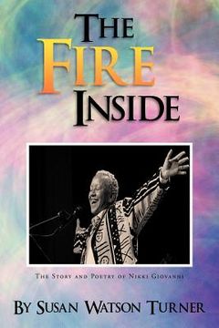 portada the fire inside: the story and poetry of nikki giovanni (en Inglés)