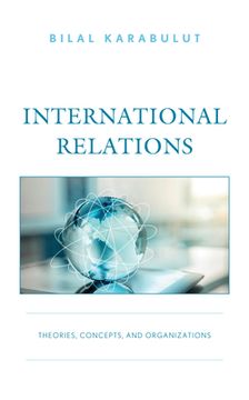 portada International Relations: Theories, Concepts, and Organizations