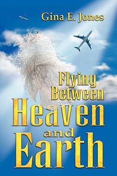 portada flying between heaven & earth (en Inglés)
