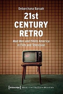 portada 21St Century Retro: "Mad Men" and 1960S America in Film and Television: 32 (American Culture Studies) (in English)