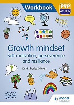 portada Growth Mindset - Self-Motivation, Perseverance and Resilience: Pyp atl Skills Workbook
