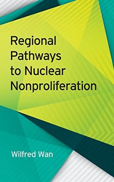 portada Regional Pathways to Nuclear Nonproliferation (Studies in Security and International Affairs Ser. ) (en Inglés)