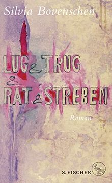 portada Lug und Trug und rat und Streben: Roman (en Alemán)