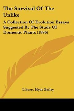 portada the survival of the unlike: a collection of evolution essays suggested by the study of domestic plants (1896) (en Inglés)