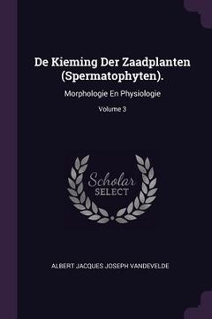 portada De Kieming Der Zaadplanten (Spermatophyten).: Morphologie En Physiologie; Volume 3 (en Inglés)