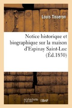 portada Notice Historique Et Biographique Sur La Maison D'Espinay Saint-Luc (Littérature)