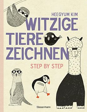 portada Witzige Tiere Zeichnen: Step by Step - von Alpaka bis Waschbär - mit Vielen Individuellen Varianten - für Comic-, Cartoon- und Handlettering-Fans (en Alemán)