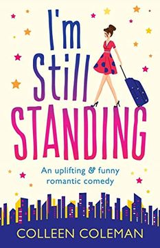 portada I'M Still Standing: A Feel Good, Laugh out Loud Romantic Comedy (in English)
