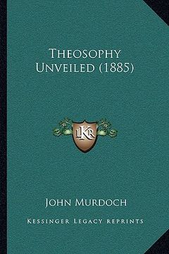 portada theosophy unveiled (1885) (en Inglés)