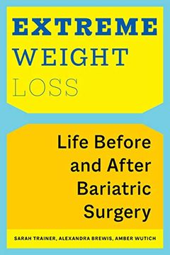 portada Extreme Weight Loss: Life Before and After Bariatric Surgery (en Inglés)