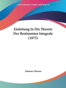 portada Einleitung In Die Theorie Der Bestimmten Integrale (1875) (en Alemán)