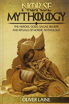 portada Norse Mythology: The Heroes, Gods, Sagas, Beliefs, and Rituals of Nordic Mythology: 1 (Mythology Uncovered Series) (in English)