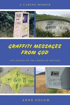 portada Graffiti Messages from God: Life Lessons on the Camino de Santiago (en Inglés)