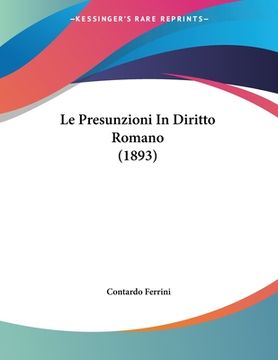 portada Le Presunzioni In Diritto Romano (1893) (in Italian)