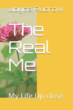 portada The Real Me: My Life Up close (in English)